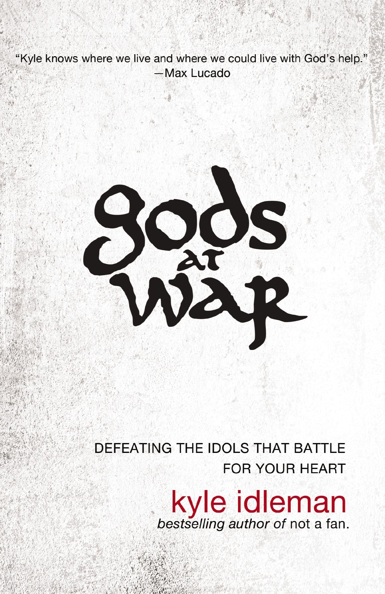Gods at War: Defeating the Idols that Battle for Your Heart The Happy Book Stack