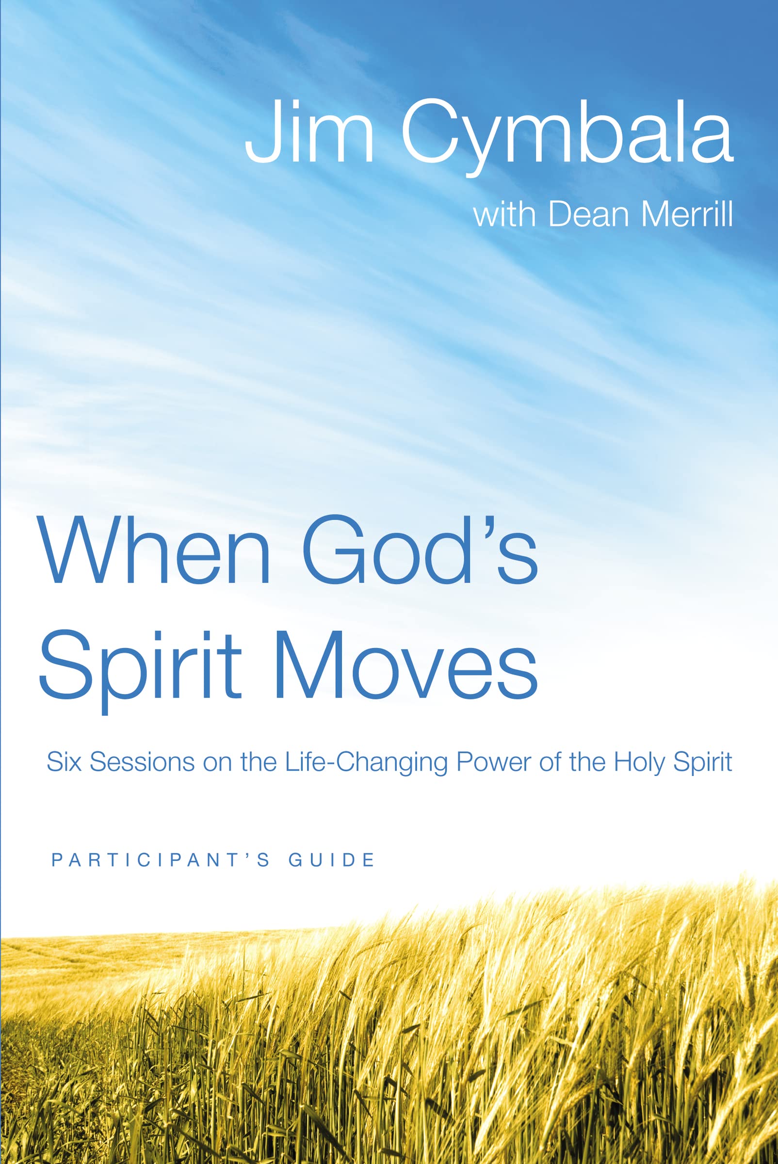 When God's Spirit Moves Bible Study Participant's Guide: Six Sessions on the Life-Changing Power of the Holy Spirit The Happy Book Stack