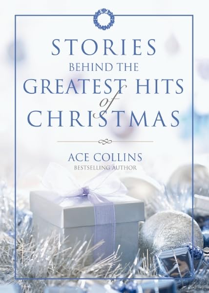 Stories Behind the Greatest Hits of Christmas The Happy Book Stack