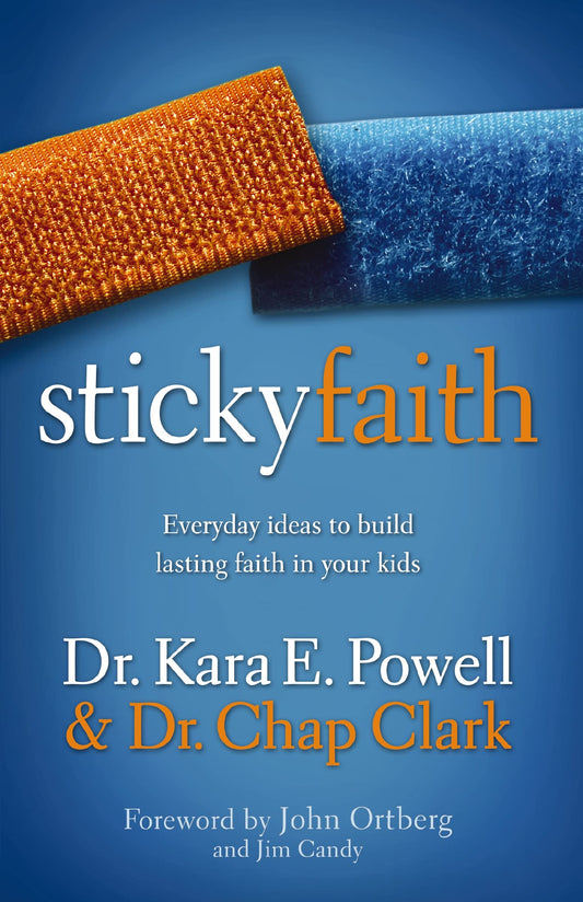 Sticky Faith: Everyday Ideas to Build Lasting Faith in Your Kids - 3900