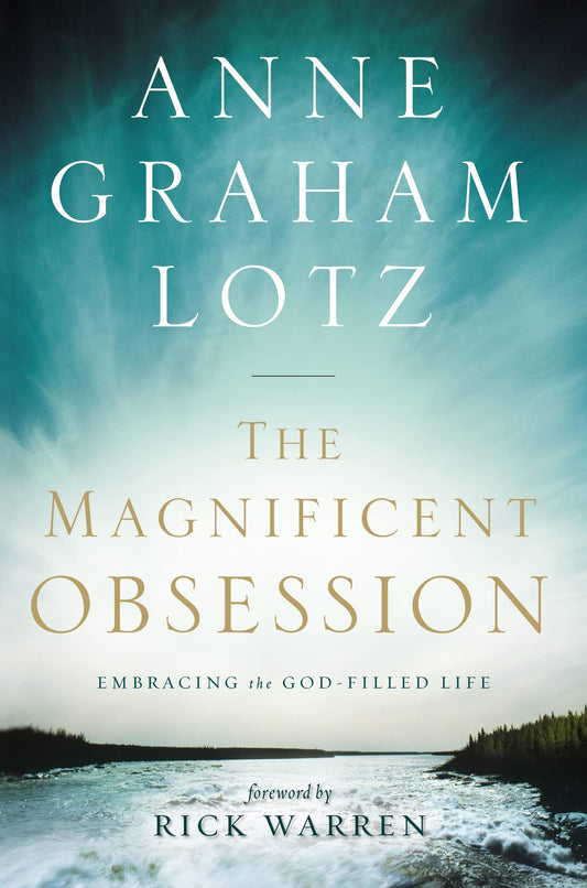 The Magnificent Obsession: Embracing the God-Filled Life - 8789