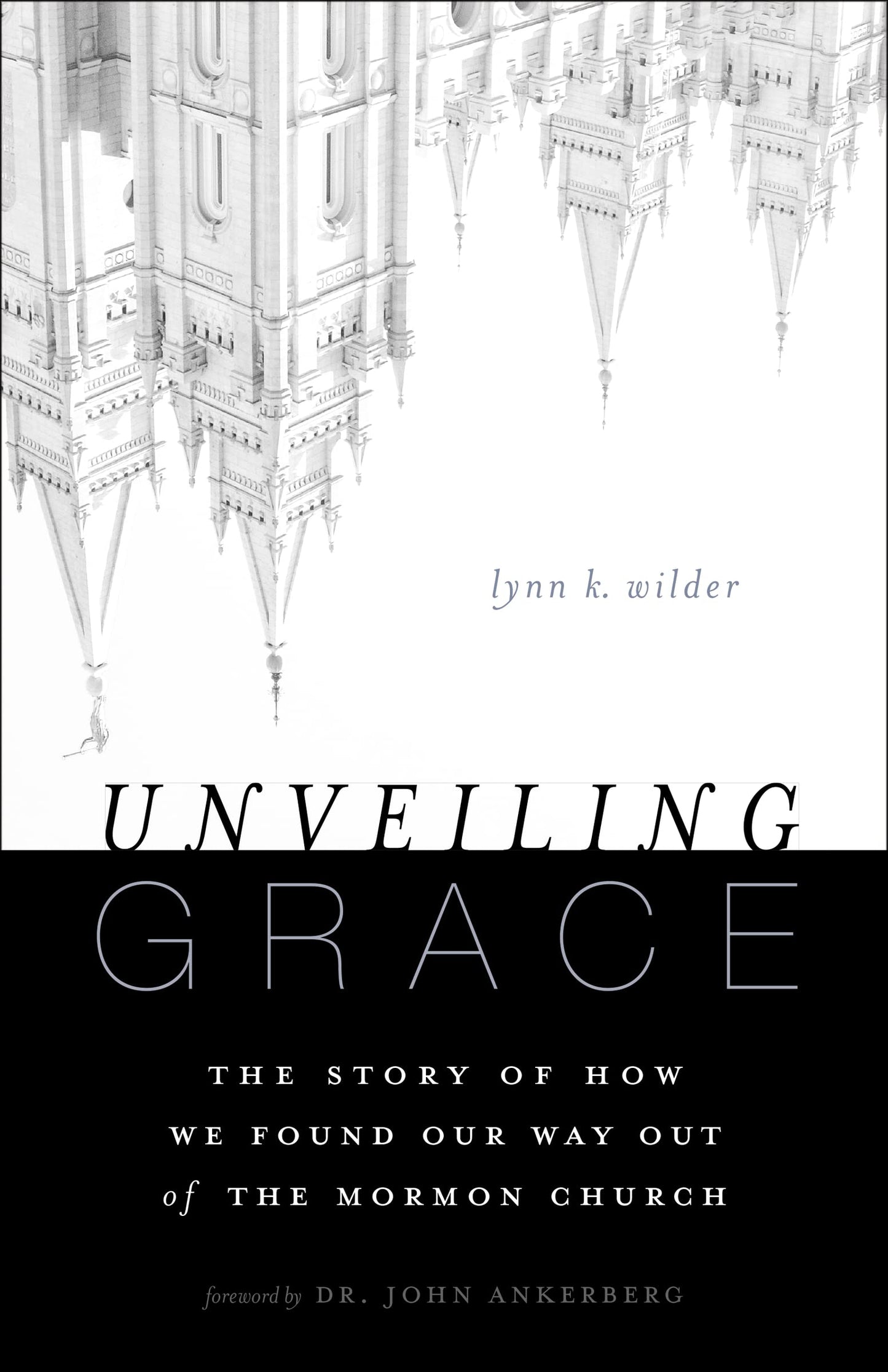 Unveiling Grace: The Story of How We Found Our Way out of the Mormon Church The Happy Book Stack