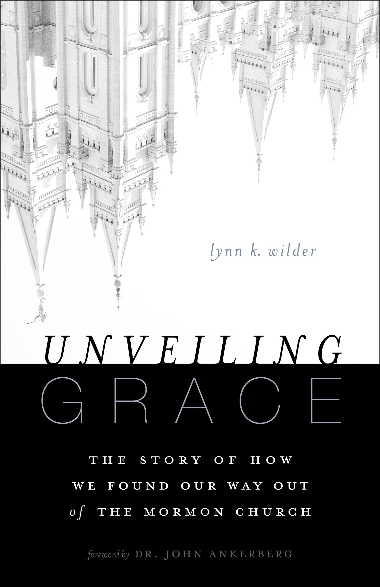 Unveiling Grace: The Story of How We Found Our Way out of the Mormon Church The Happy Book Stack