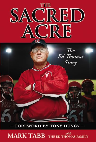 The Sacred Acre: The Ed Thomas Story The Happy Book Stack