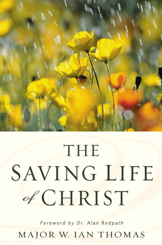 The Saving Life of Christ: You Can Have a Dynamic Faith and Victorious Spiritual Life The Happy Book Stack