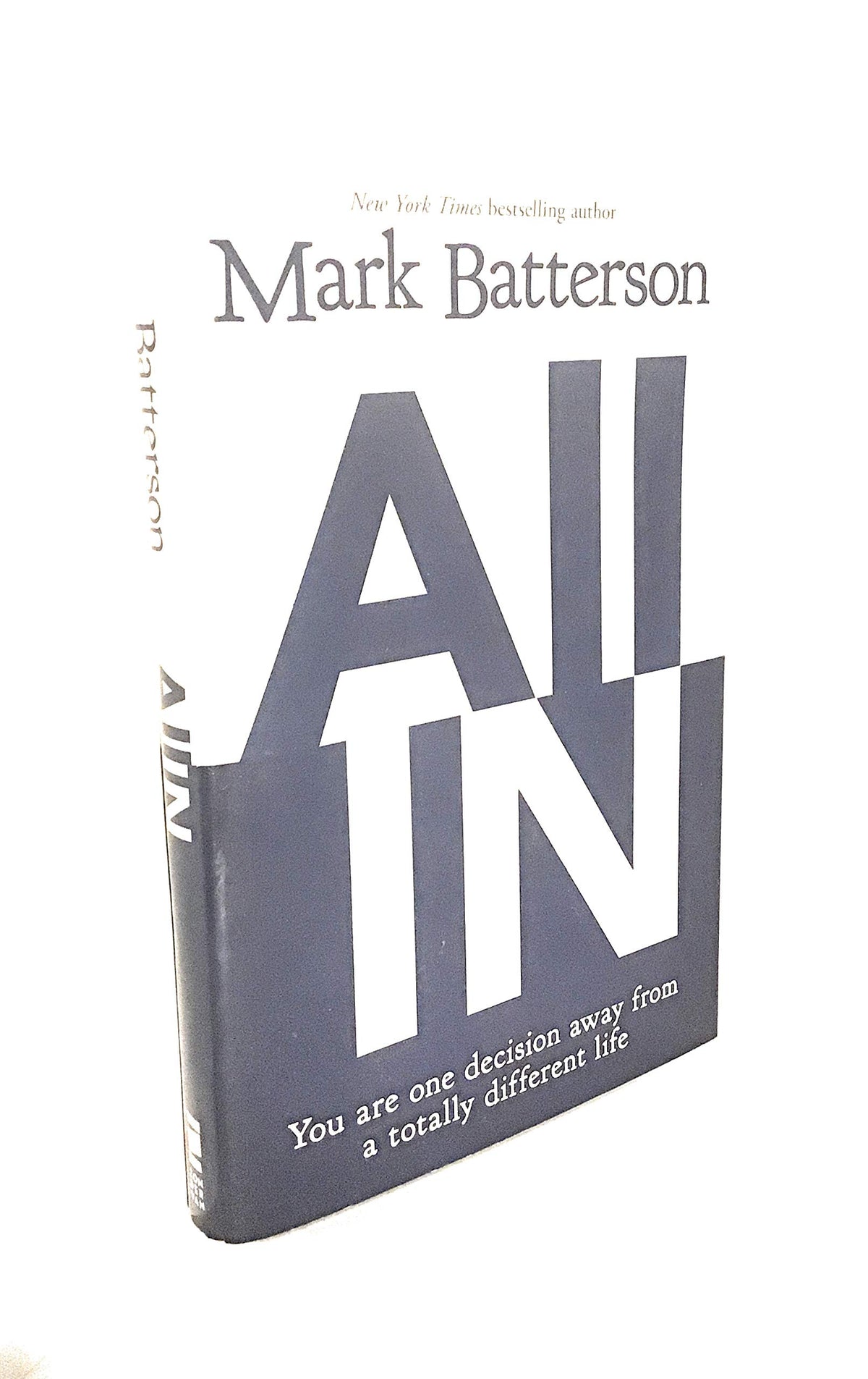 All In: You Are One Decision Away From a Totally Different Life The Happy Book Stack