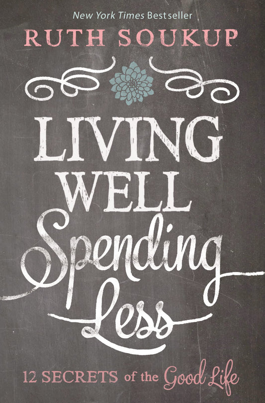 Living Well Spending Less: 12 Secrets of the Good Life - 2549