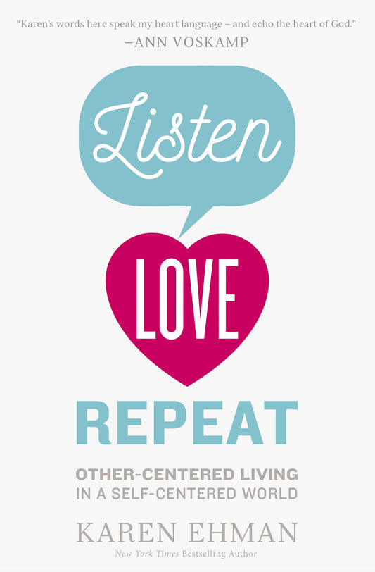 Listen, Love, Repeat: Other-Centered Living in a Self-Centered World The Happy Book Stack