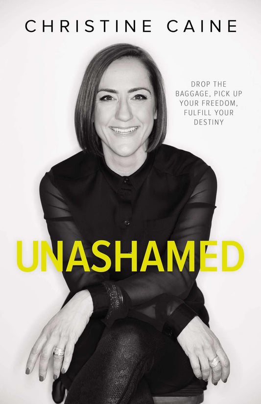 Unashamed: Drop the Baggage, Pick up Your Freedom, Fulfill Your Destiny The Happy Book Stack