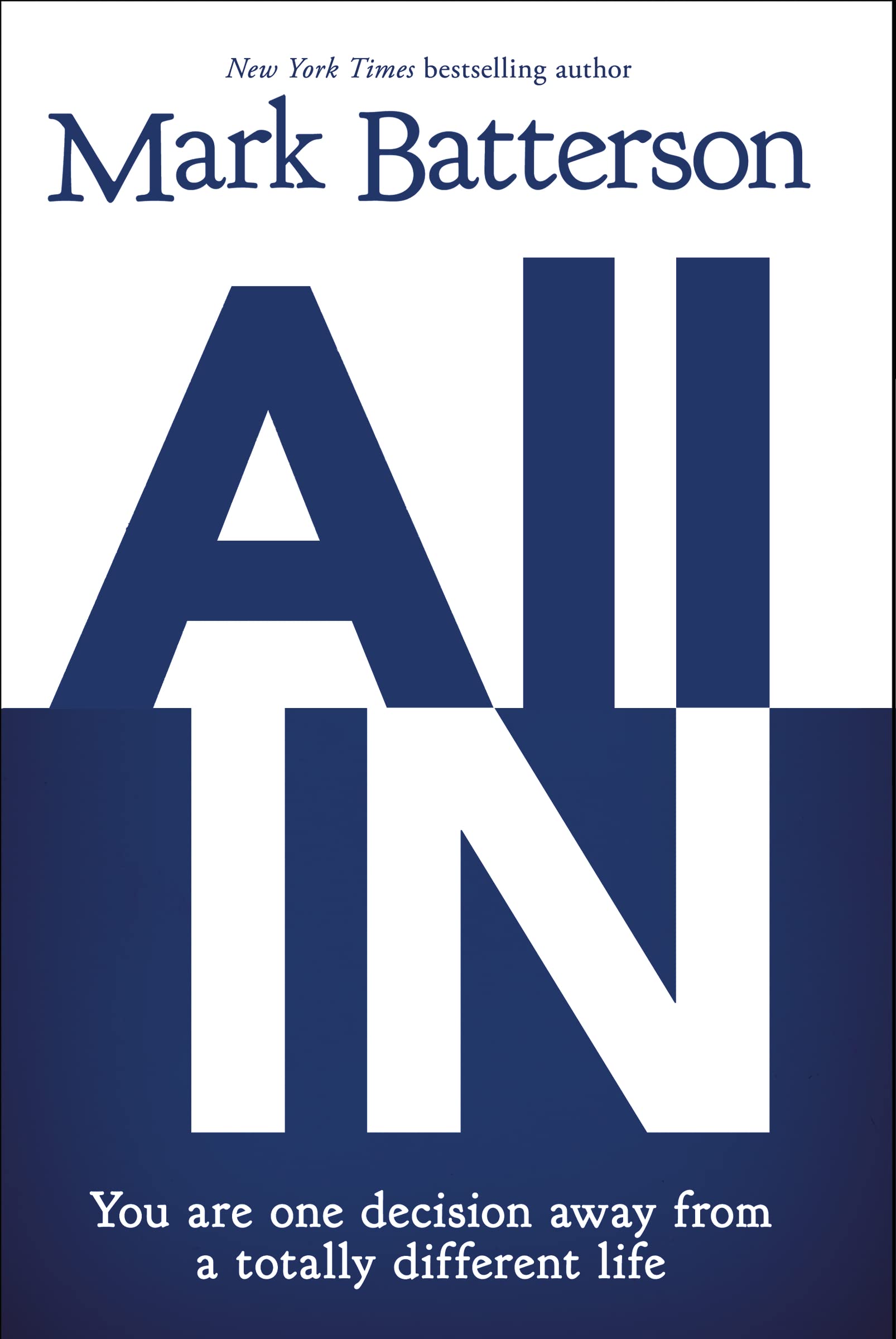 All In: You Are One Decision Away From a Totally Different Life The Happy Book Stack