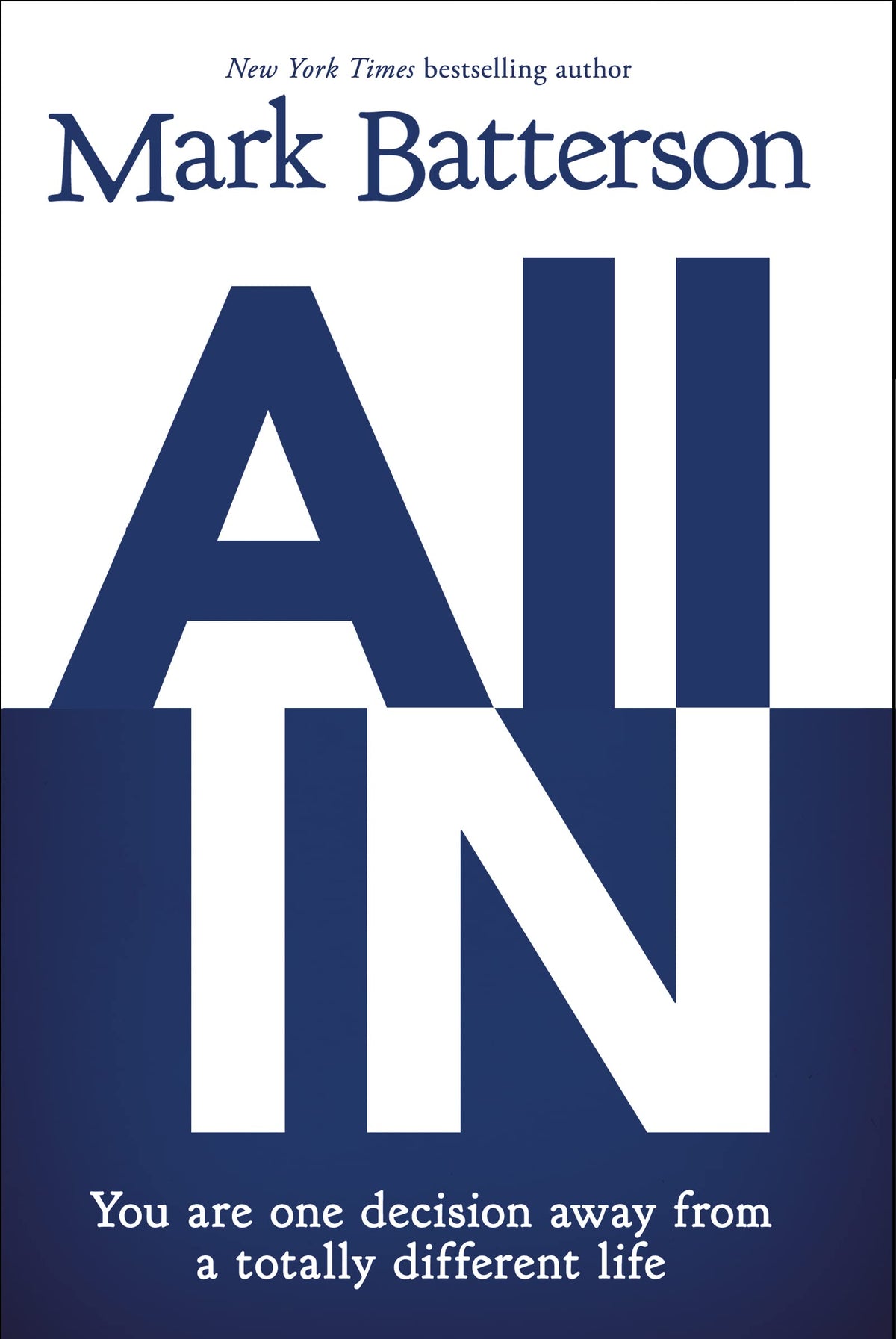 All In: You Are One Decision Away From a Totally Different Life The Happy Book Stack