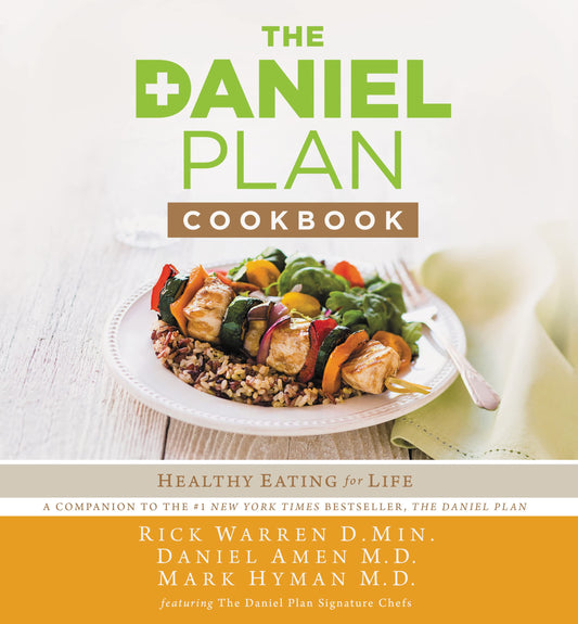 The Daniel Plan Cookbook: Healthy Eating for Life The Happy Book Stack