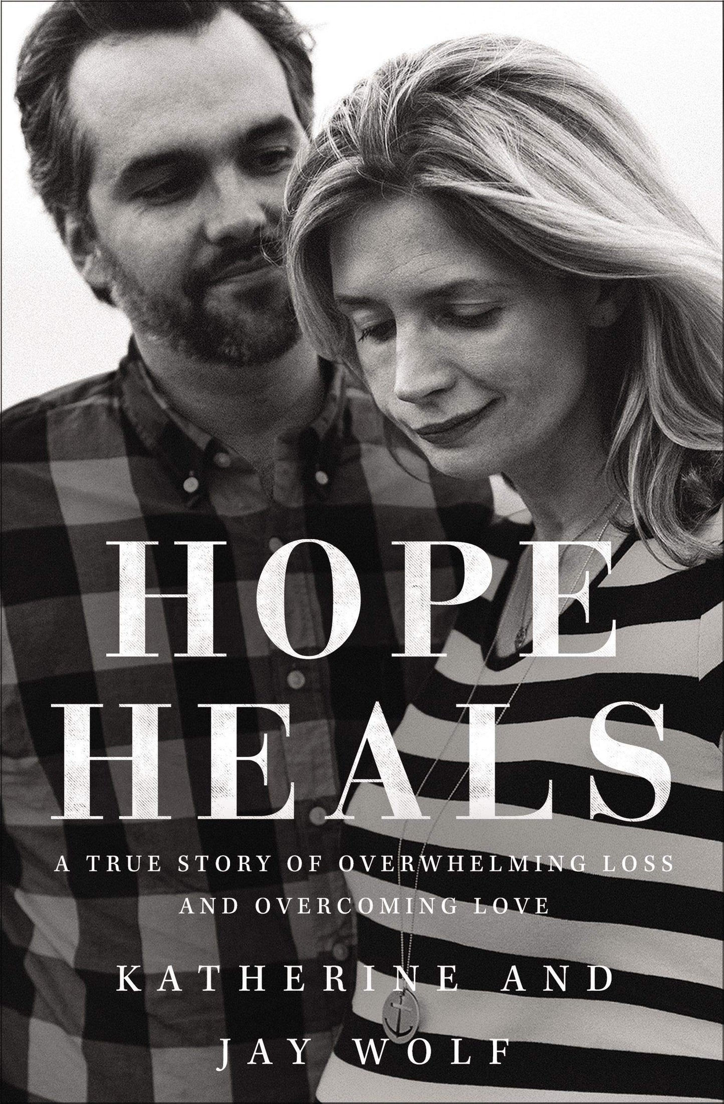 Hope Heals: A True Story of Overwhelming Loss and an Overcoming Love The Happy Book Stack