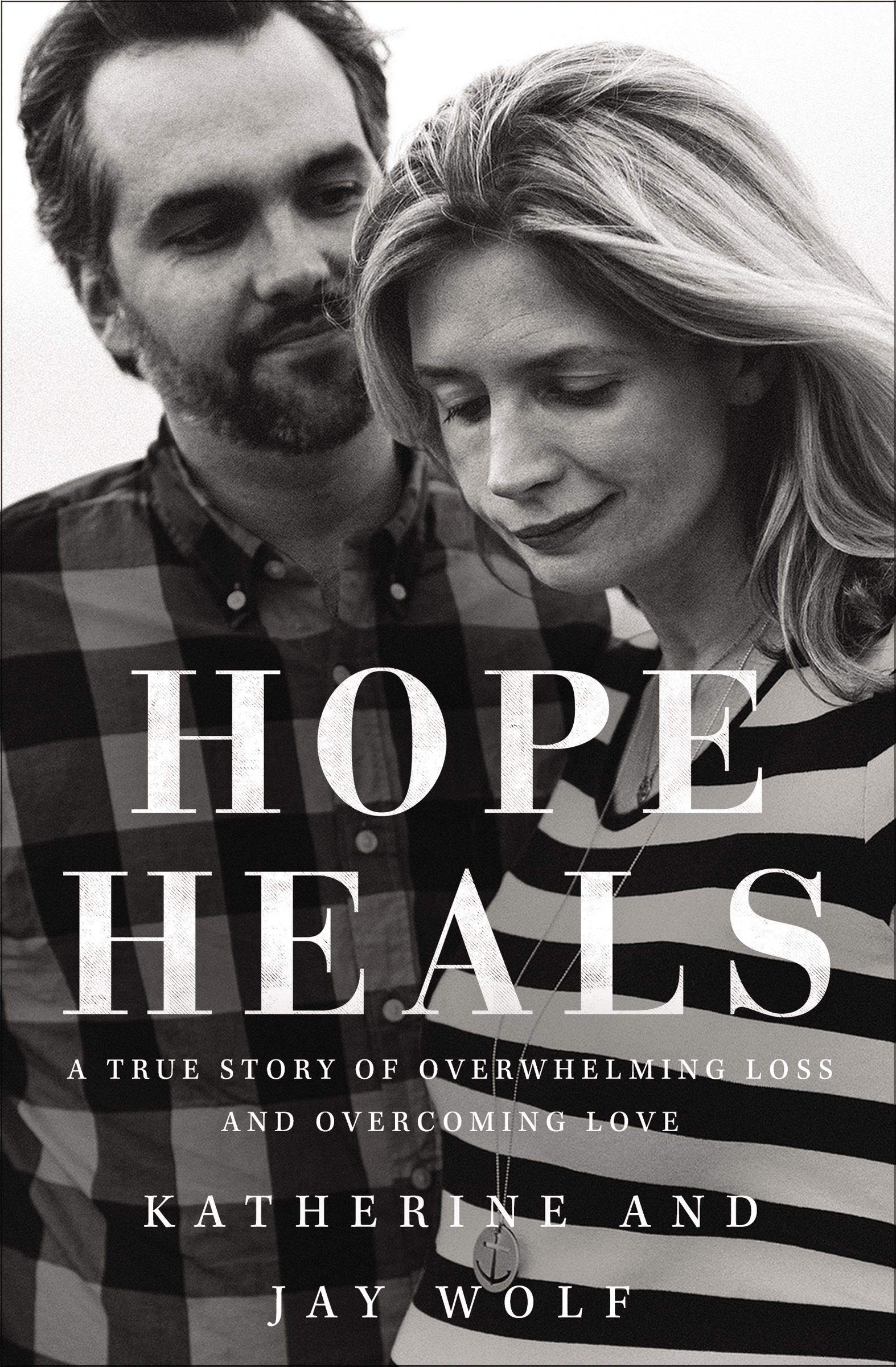 Hope Heals: A True Story of Overwhelming Loss and an Overcoming Love The Happy Book Stack