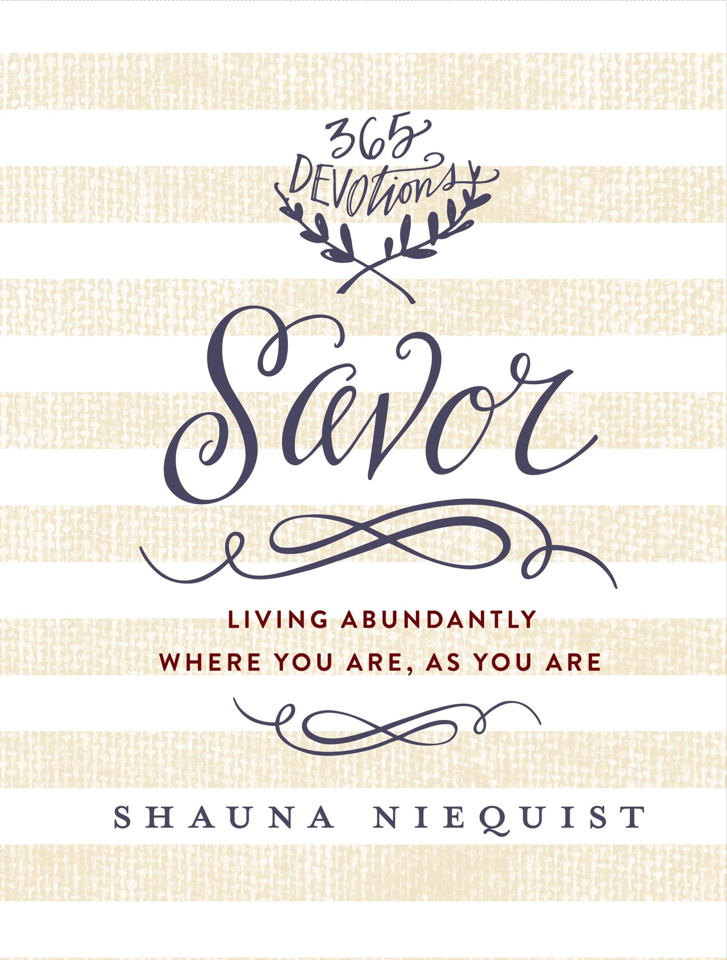 Savor: Living Abundantly Where You Are, As You Are (A 365-Day Devotional) The Happy Book Stack