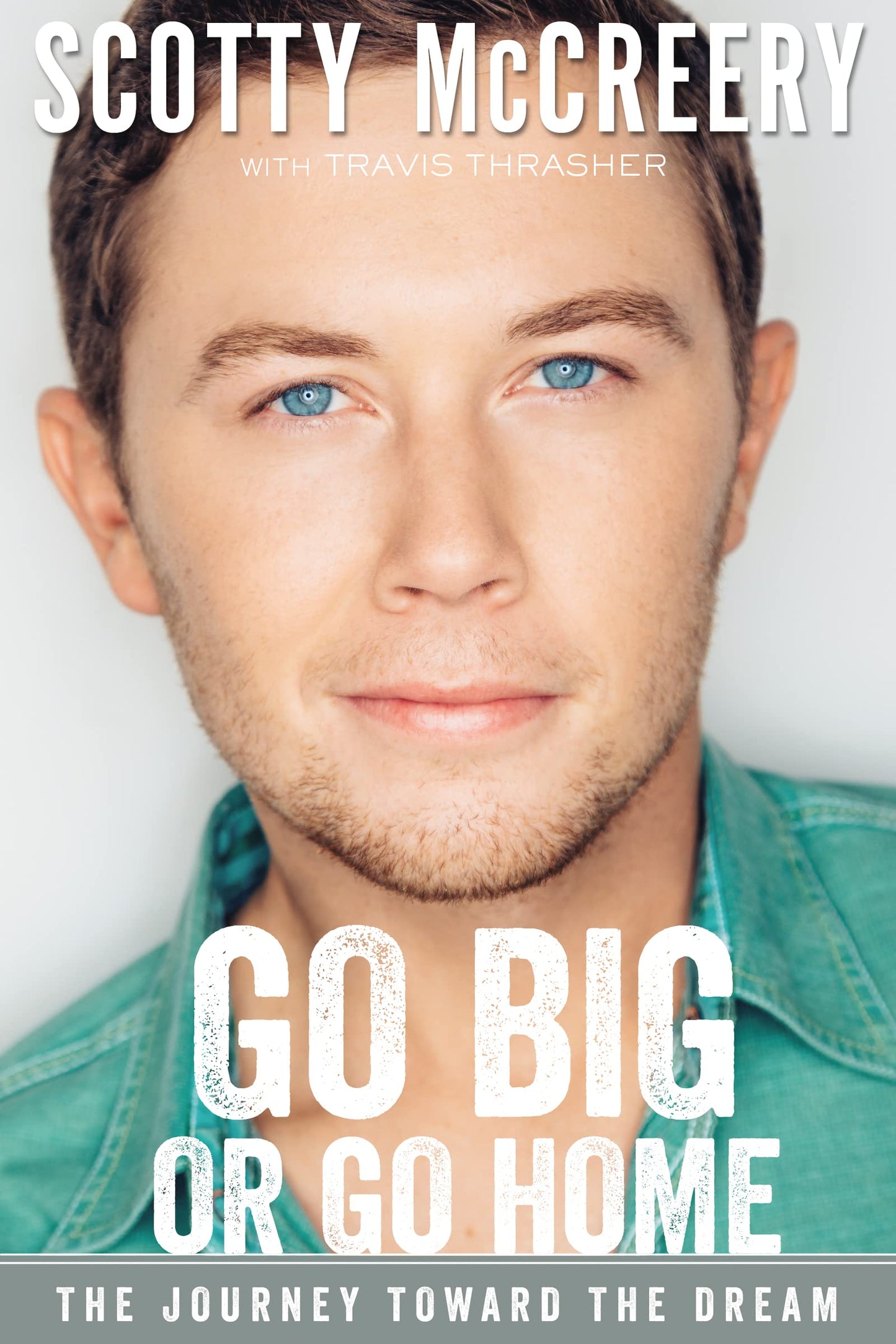 Go Big or Go Home: The Journey Toward the Dream The Happy Book Stack