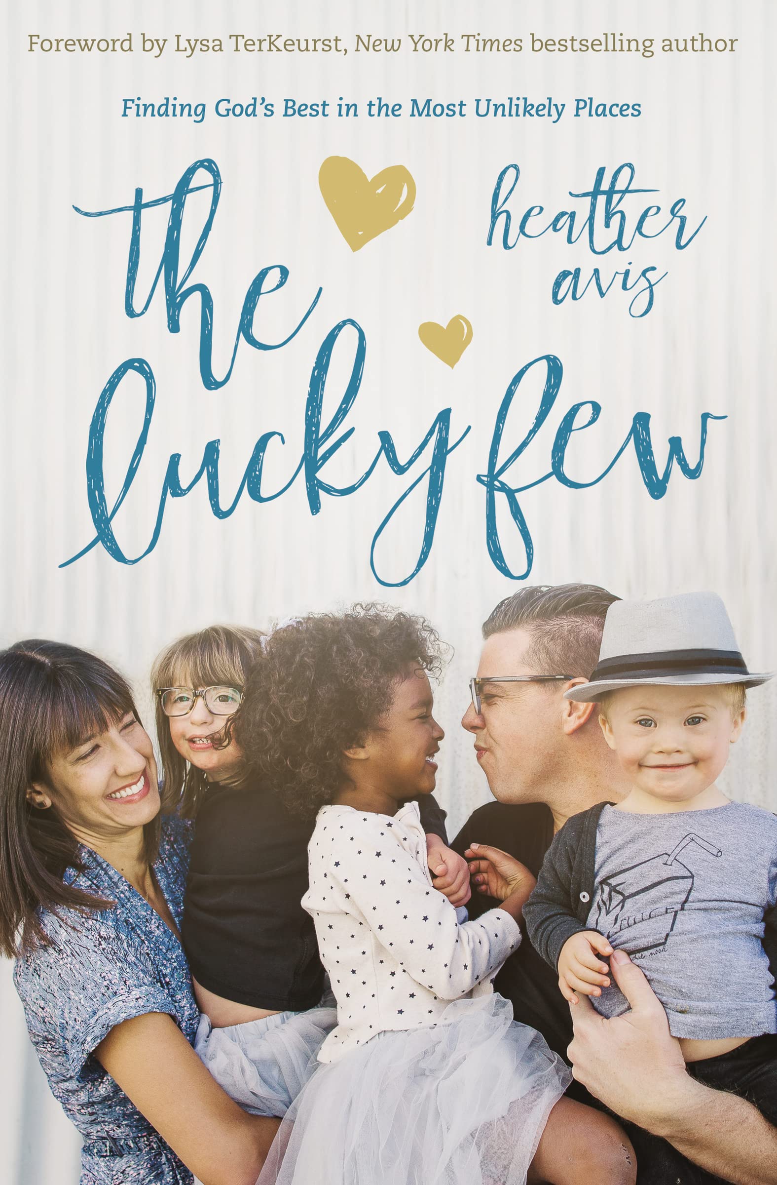 The Lucky Few: Finding God's Best in the Most Unlikely Places The Happy Book Stack