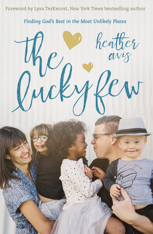 The Lucky Few: Finding God's Best in the Most Unlikely Places The Happy Book Stack