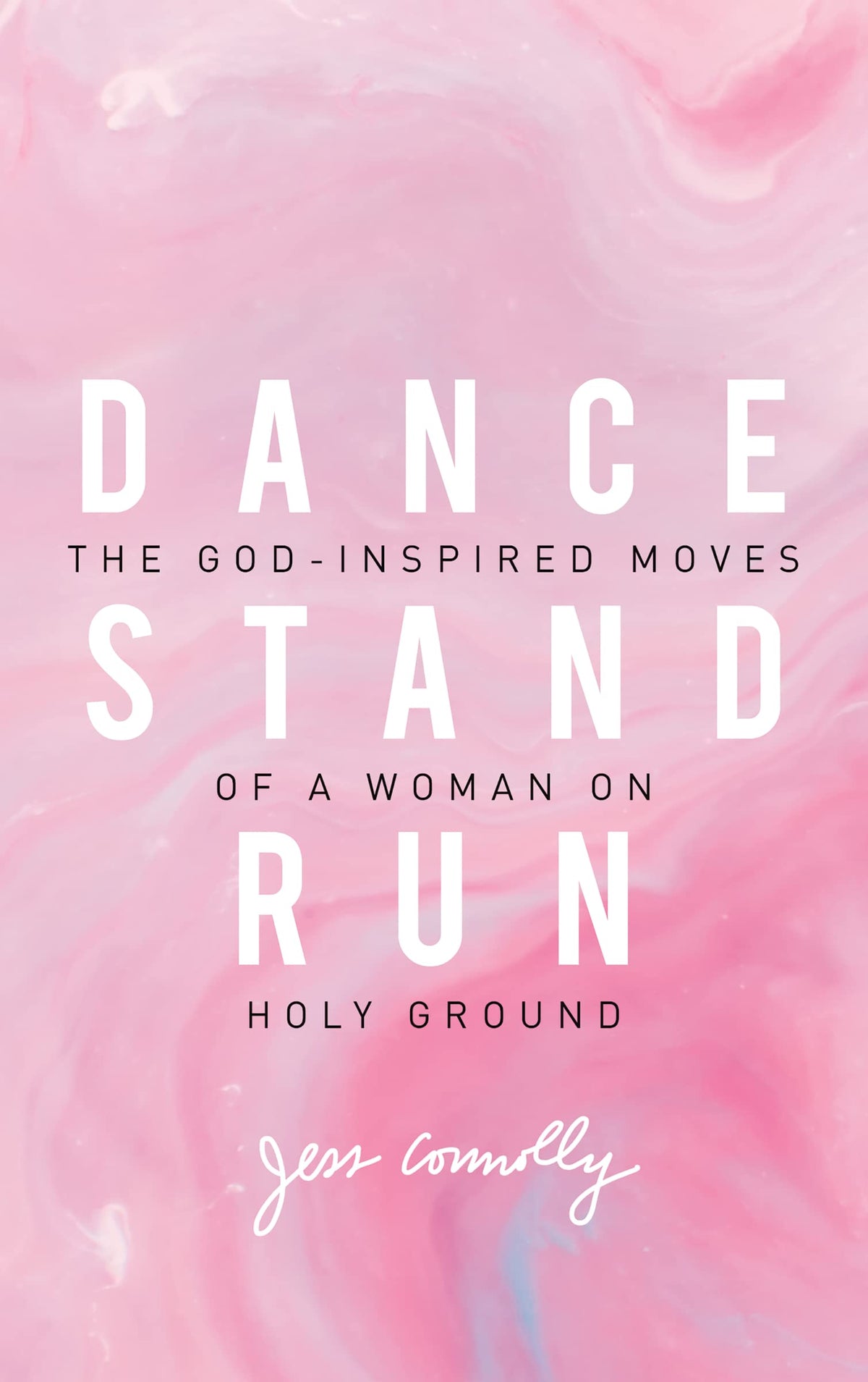 Dance, Stand, Run: The God-Inspired Moves of a Woman on Holy Ground The Happy Book Stack
