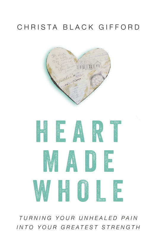 Heart Made Whole: Turning Your Unhealed Pain into Your Greatest Strength The Happy Book Stack