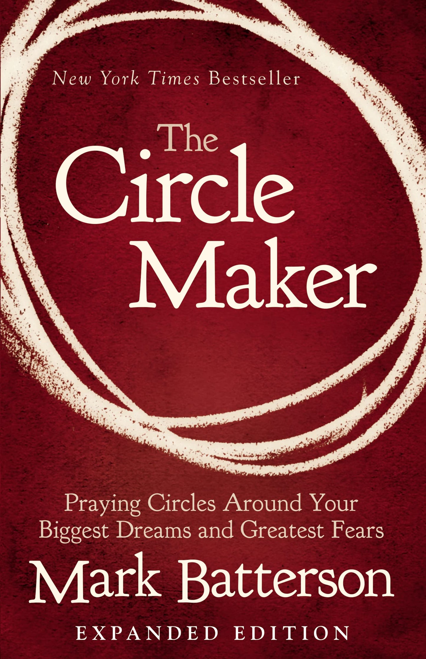 The Circle Maker: Praying Circles Around Your Biggest Dreams and Greatest Fears The Happy Book Stack