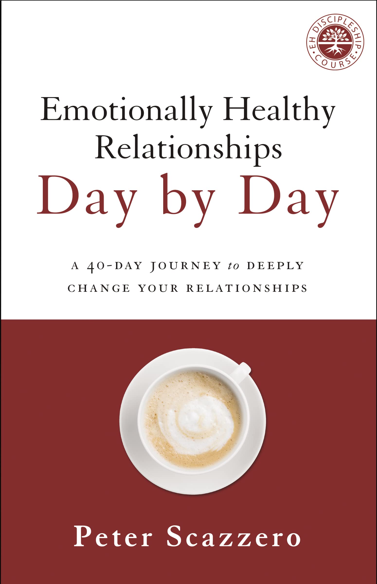 Emotionally Healthy Relationships Day by Day: A 40-Day Journey to Deeply Change Your Relationships The Happy Book Stack