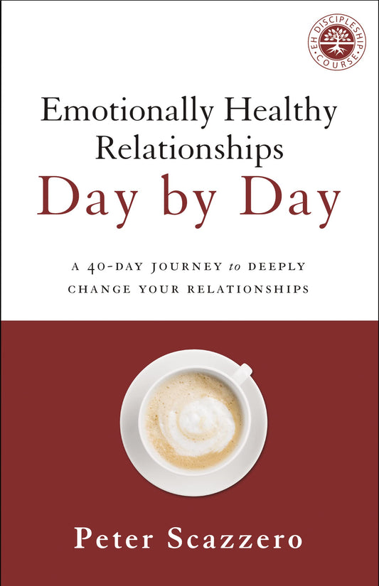 Emotionally Healthy Relationships Day by Day: A 40-Day Journey to Deeply Change Your Relationships The Happy Book Stack