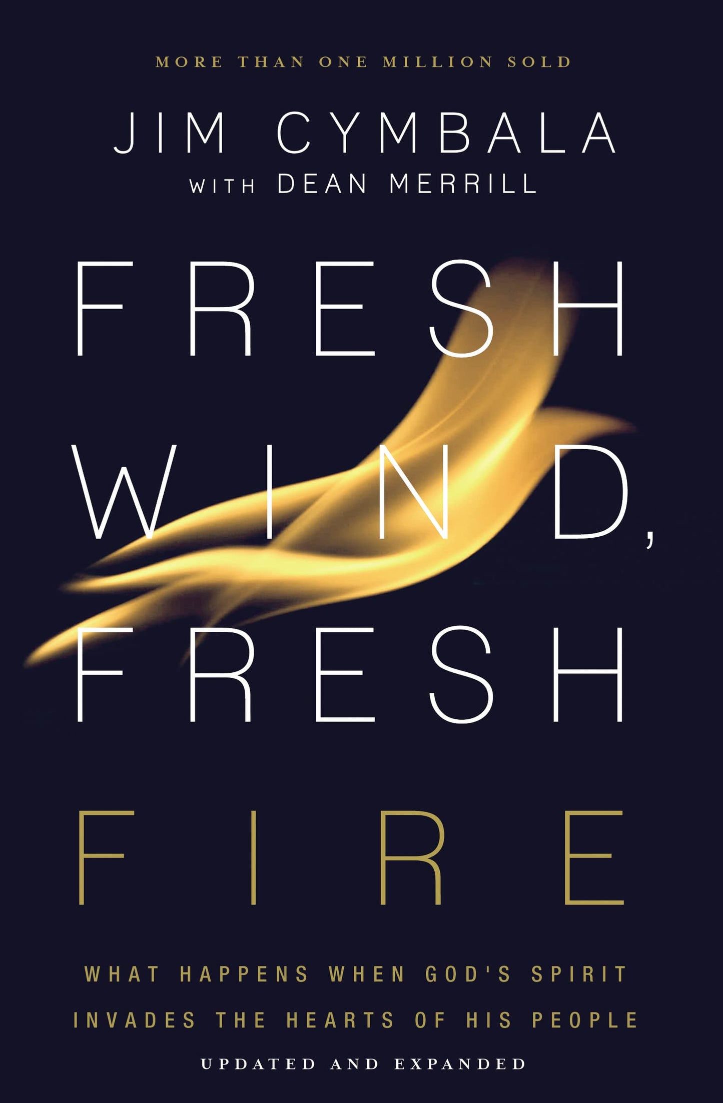 Fresh Wind, Fresh Fire: What Happens When God's Spirit Invades the Hearts of His People The Happy Book Stack