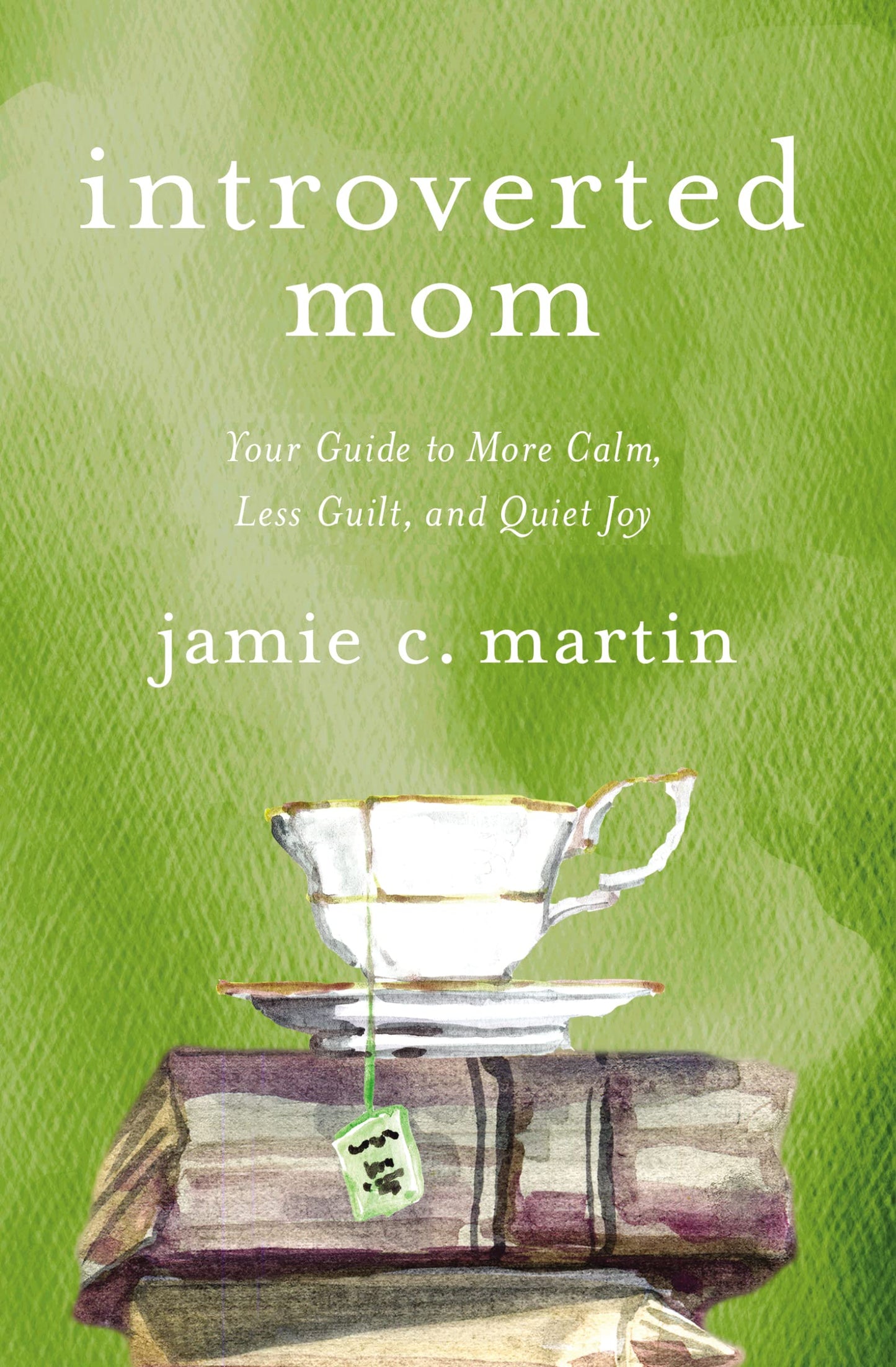 Introverted Mom: Your Guide to More Calm, Less Guilt, and Quiet Joy The Happy Book Stack