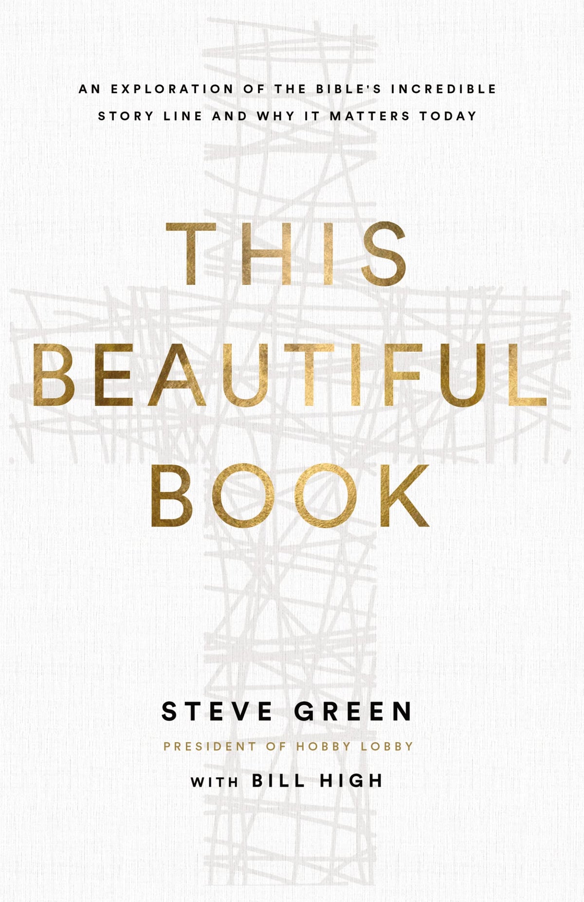 This Beautiful Book: An Exploration of the Bible's Incredible Story Line and Why It Matters Today The Happy Book Stack