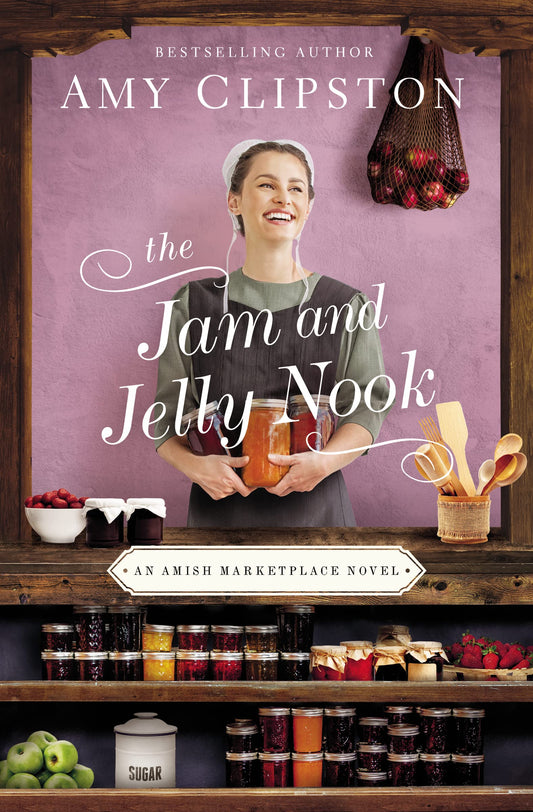 The Jam and Jelly Nook (An Amish Marketplace Novel) - 457