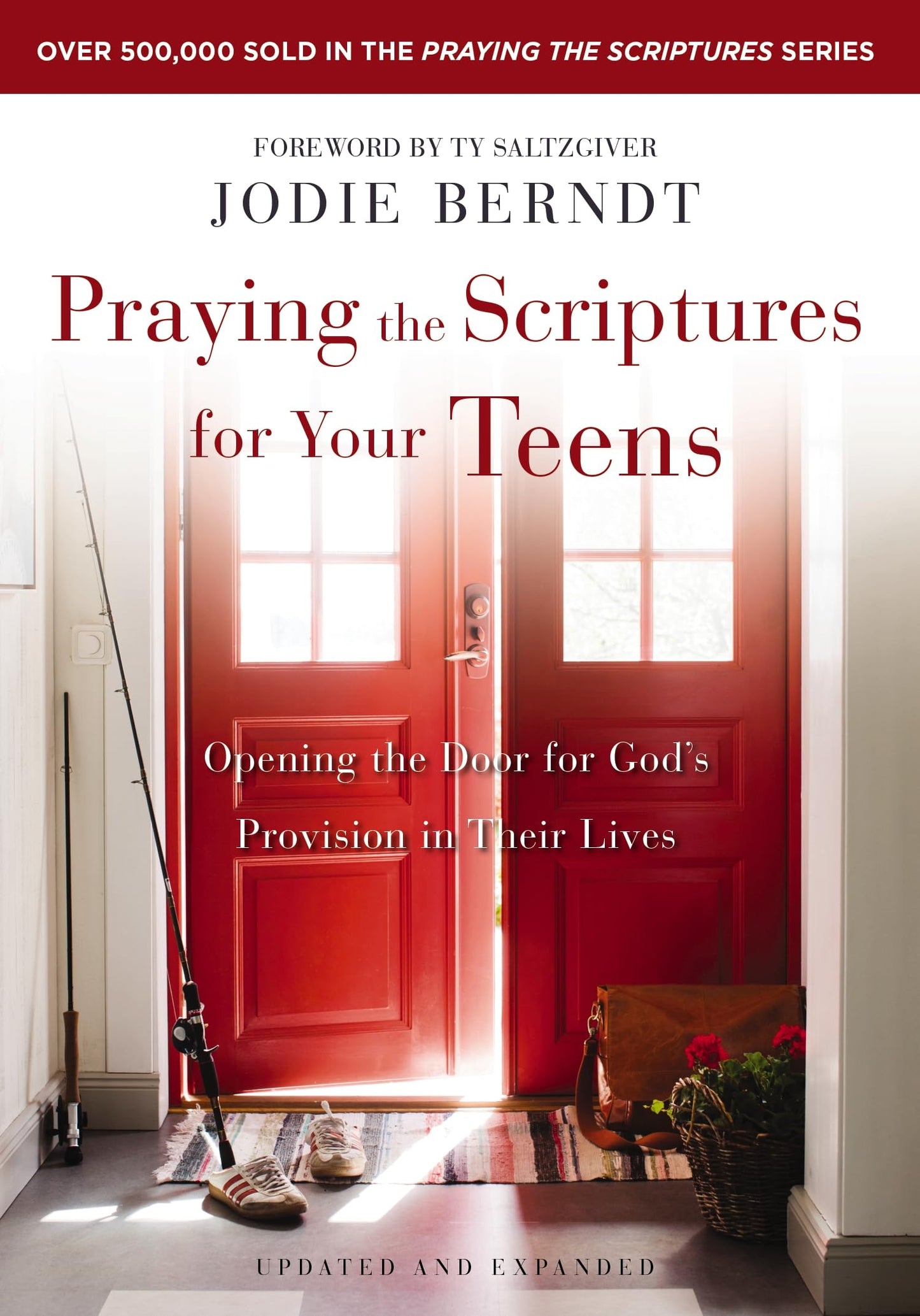 Praying the Scriptures for Your Teens: Opening the Door for God's Provision in Their Lives The Happy Book Stack