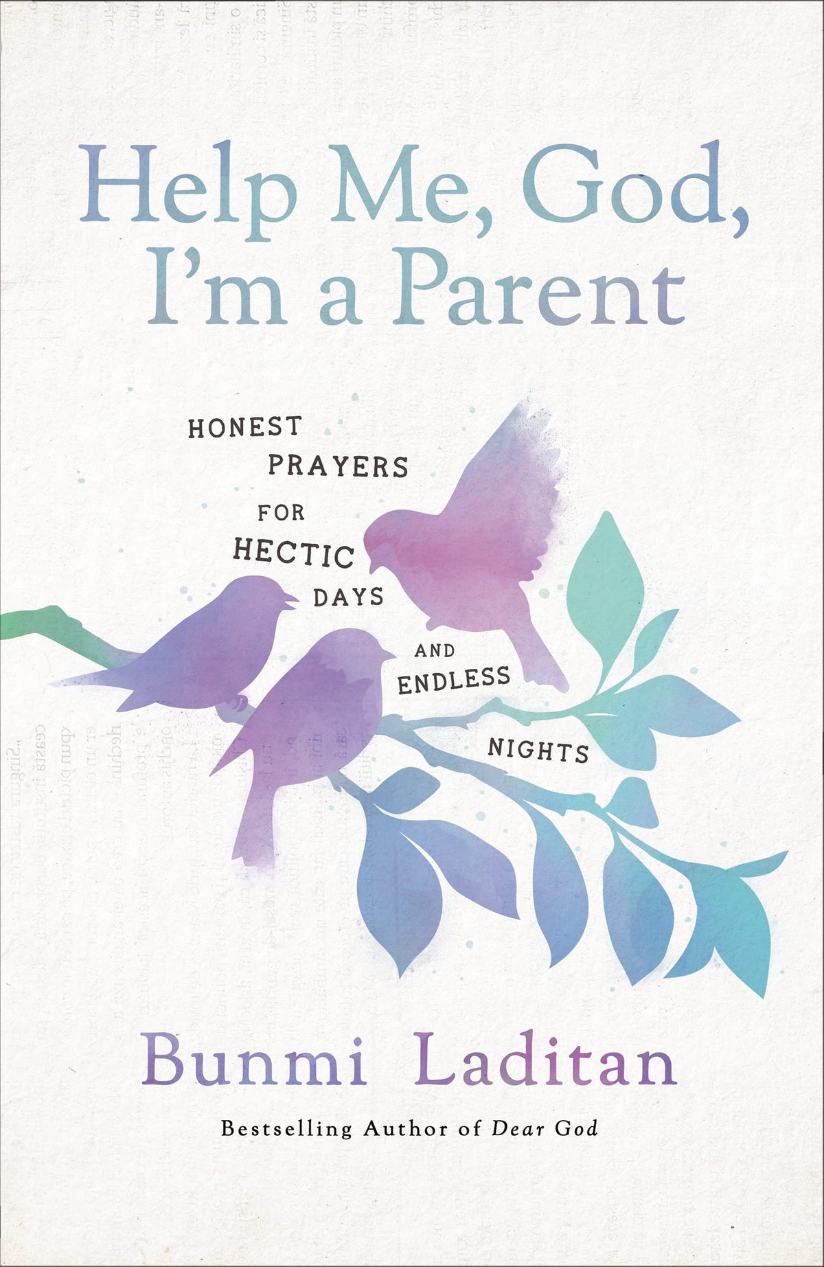 Help Me, God, I'm a Parent: Honest Prayers for Hectic Days and Endless Nights The Happy Book Stack