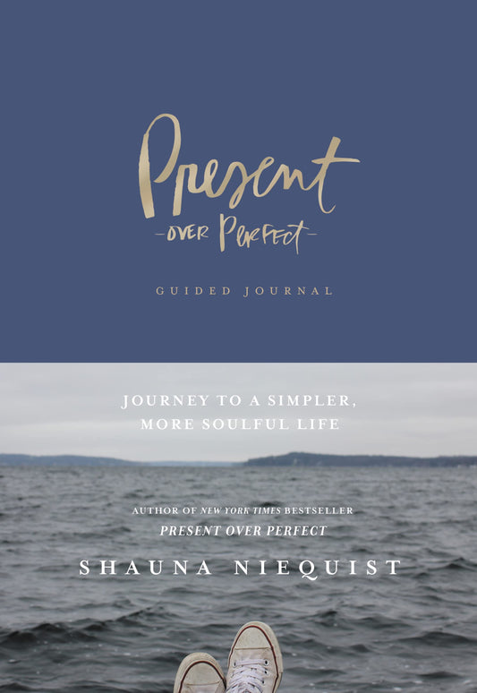 Present Over Perfect Guided Journal: Journey to a Simpler, More Soulful Life The Happy Book Stack