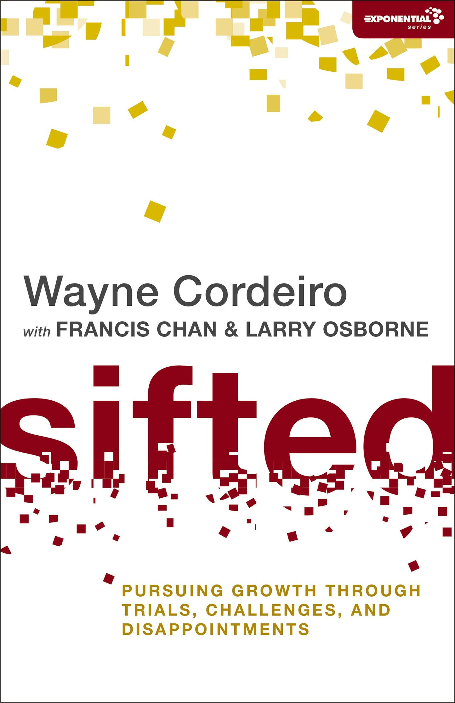 Sifted: Pursuing Growth through Trials, Challenges, and Disappointments (Exponential Series) The Happy Book Stack