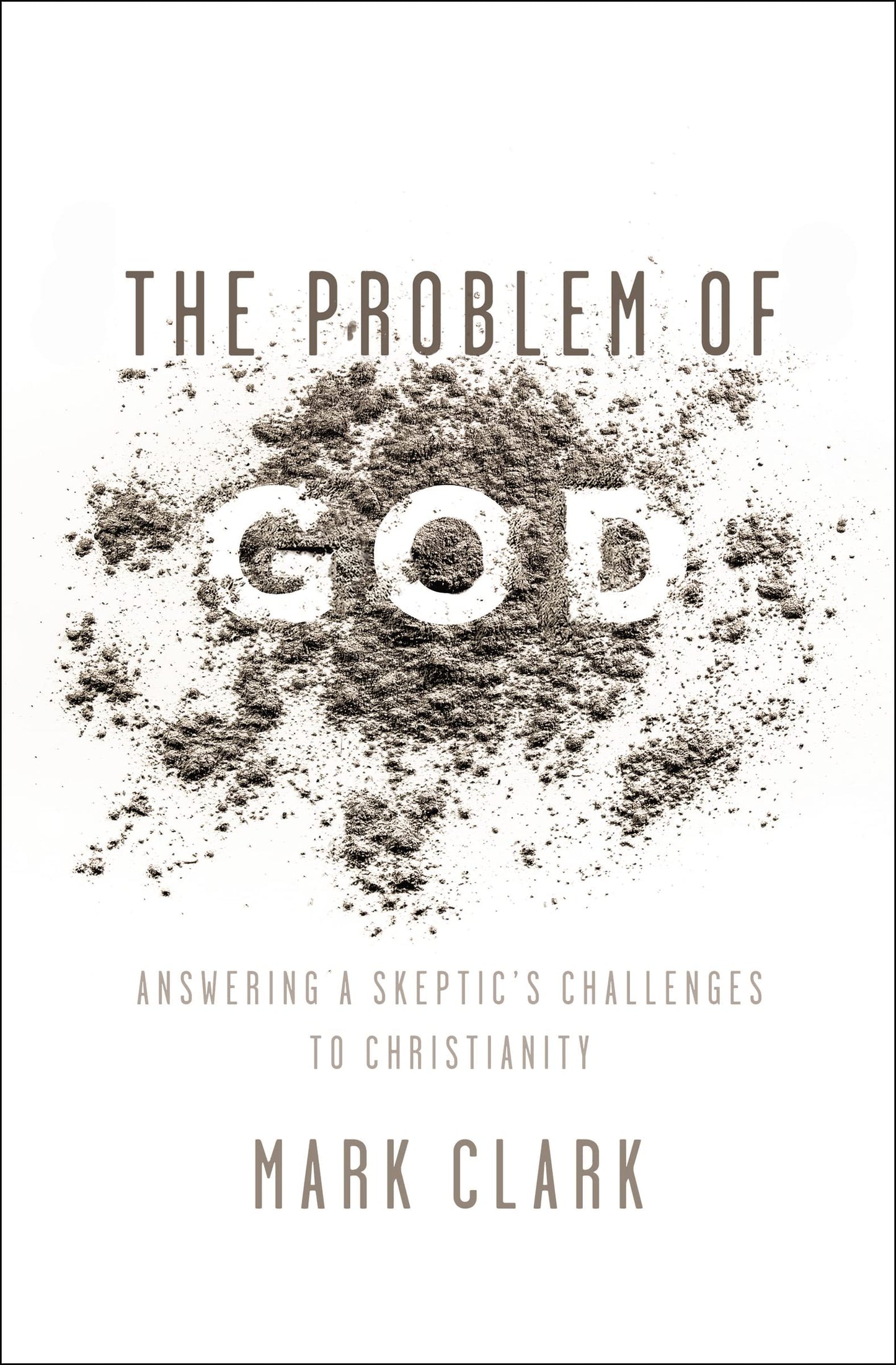 The Problem of God: Answering a Skeptic’s Challenges to Christianity The Happy Book Stack