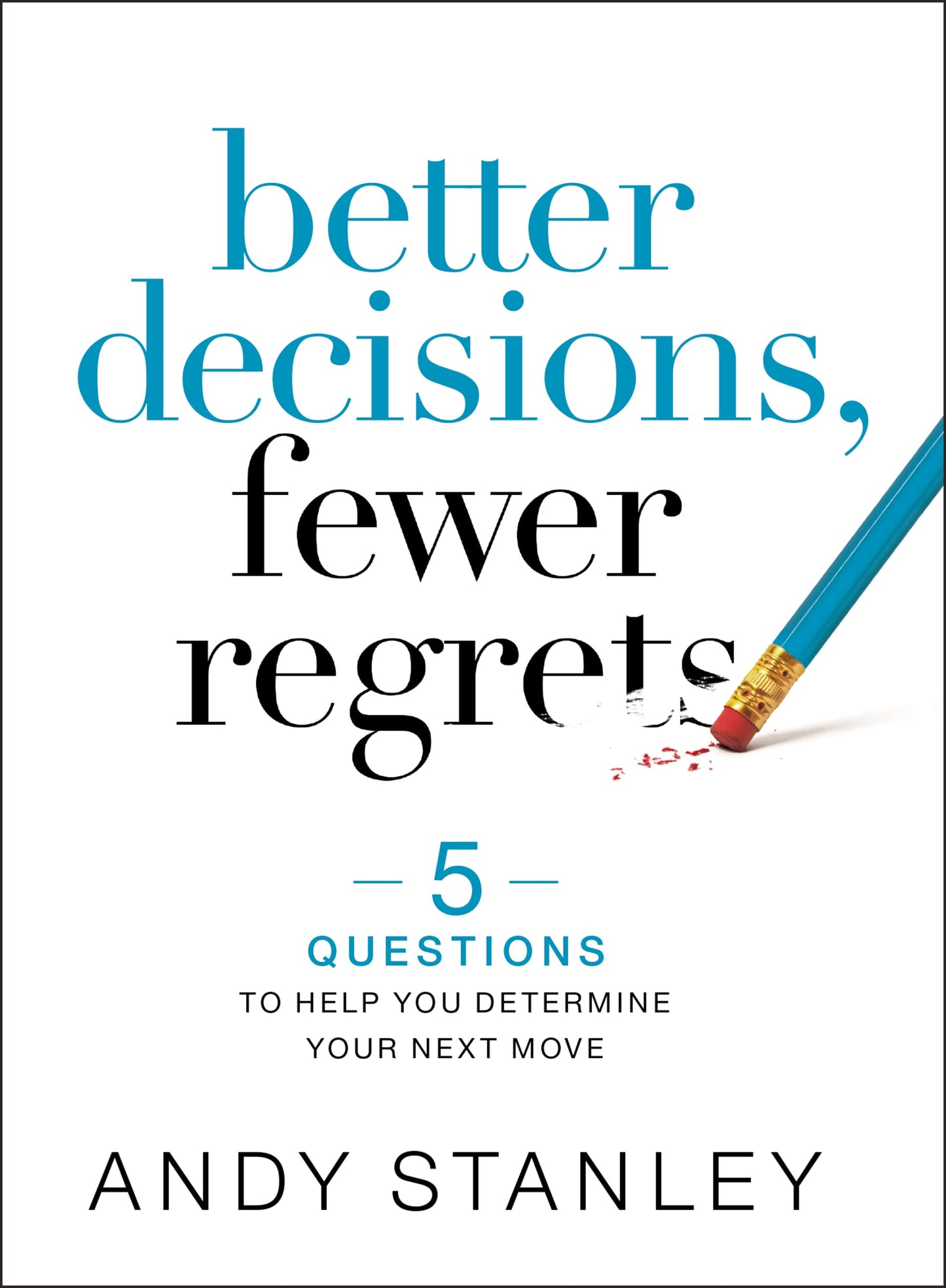 Better Decisions, Fewer Regrets: 5 Questions to Help You Determine Your Next Move The Happy Book Stack