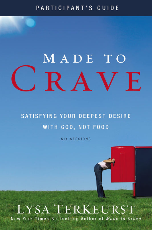 Made to Crave Bible Study Participant's Guide: Satisfying Your Deepest Desire with God, Not Food The Happy Book Stack