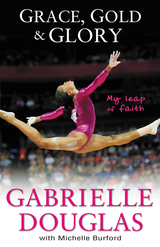 Grace, Gold, and Glory My Leap of Faith The Happy Book Stack