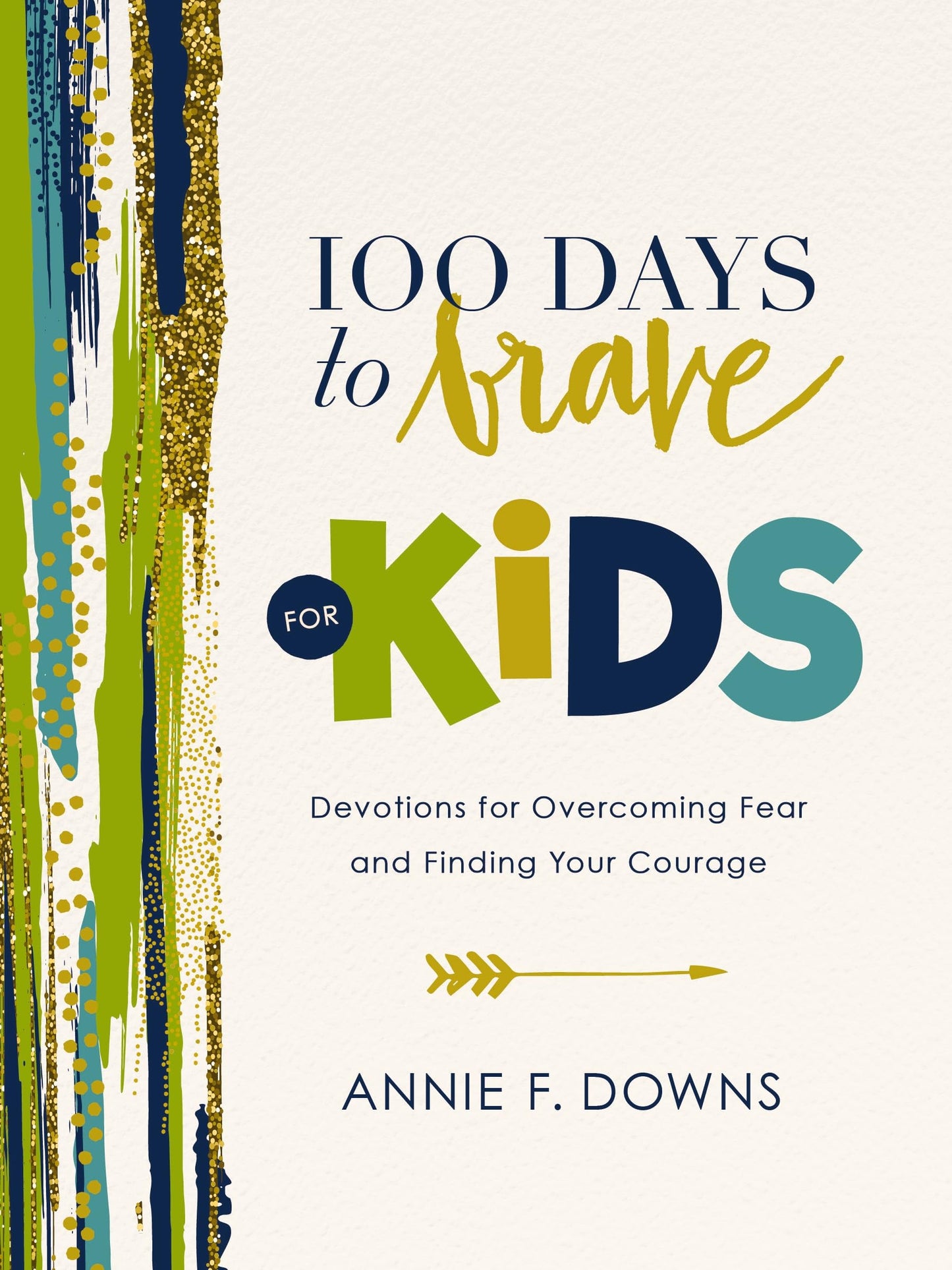 100 Days to Brave for Kids: Devotions for Overcoming Fear and Finding Your Courage The Happy Book Stack