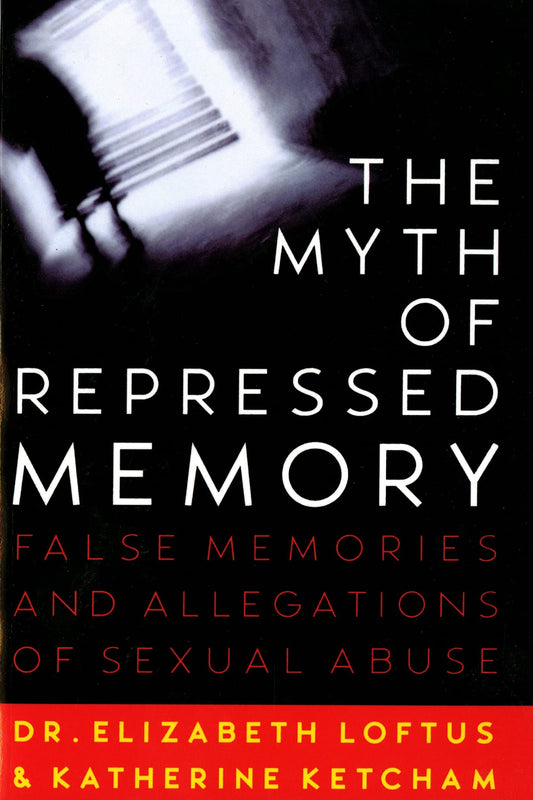 The Myth of Repressed Memory: False Memories and Allegations of Sexual Abuse The Happy Book Stack