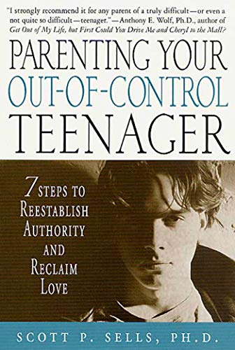 Parenting Your Out-of-Control Teenager: 7 Steps to Reestablish Authority and Reclaim Love The Happy Book Stack