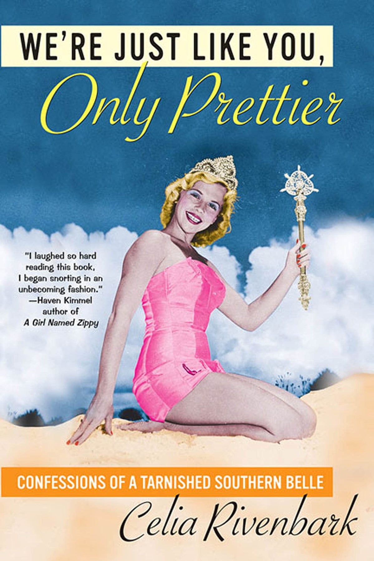 We're Just Like You, Only Prettier: Confessions of a Tarnished Southern Belle The Happy Book Stack
