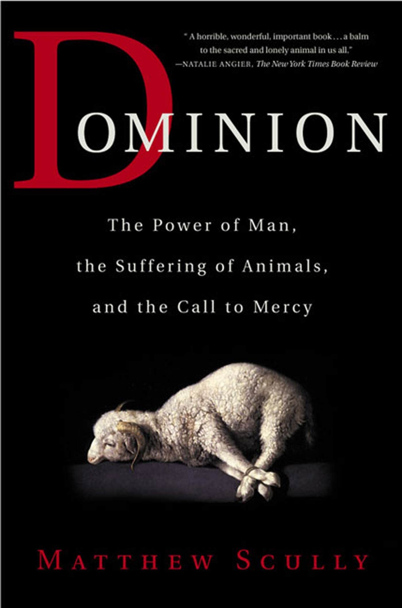 Dominion: The Power of Man, the Suffering of Animals, and the Call to Mercy The Happy Book Stack