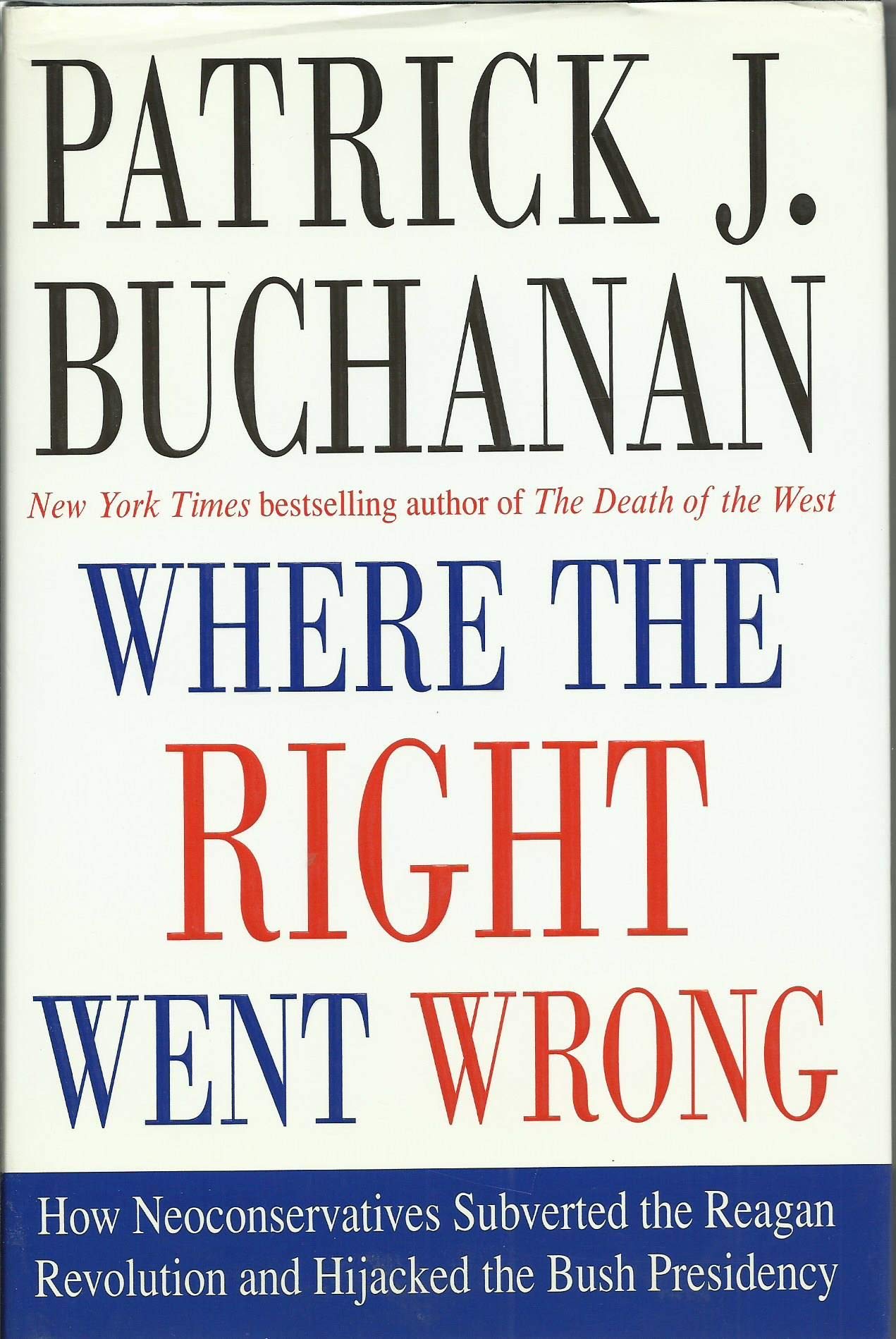 Where the Right Went Wrong: How Neoconservatives Subverted the Reagan Revolution and Hijacked the Bush Presidency The Happy Book Stack