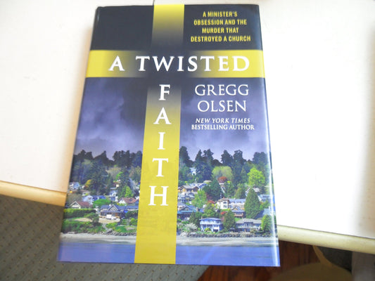 A Twisted Faith: A Minister's Obsession and the Murder That Destroyed a Church The Happy Book Stack