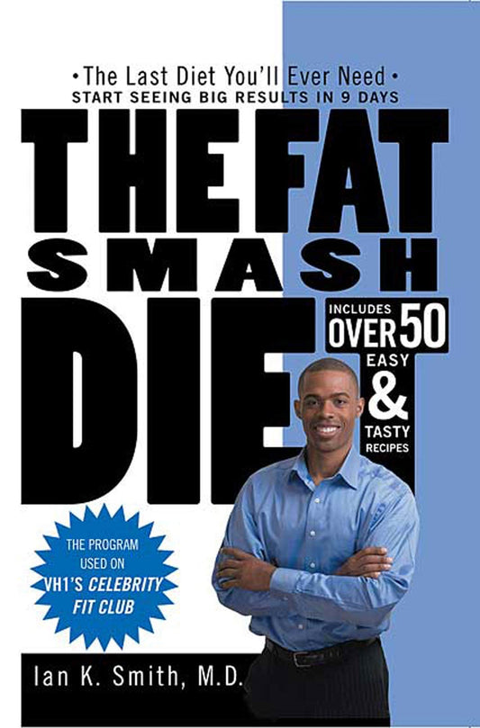 The Fat Smash Diet: The Last Diet You'll Ever Need The Happy Book Stack