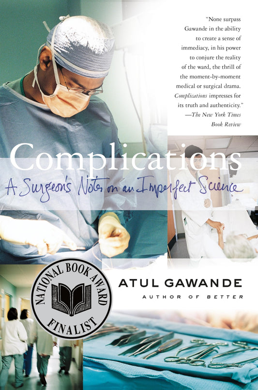 Complications: A Surgeon's Notes on an Imperfect Science The Happy Book Stack