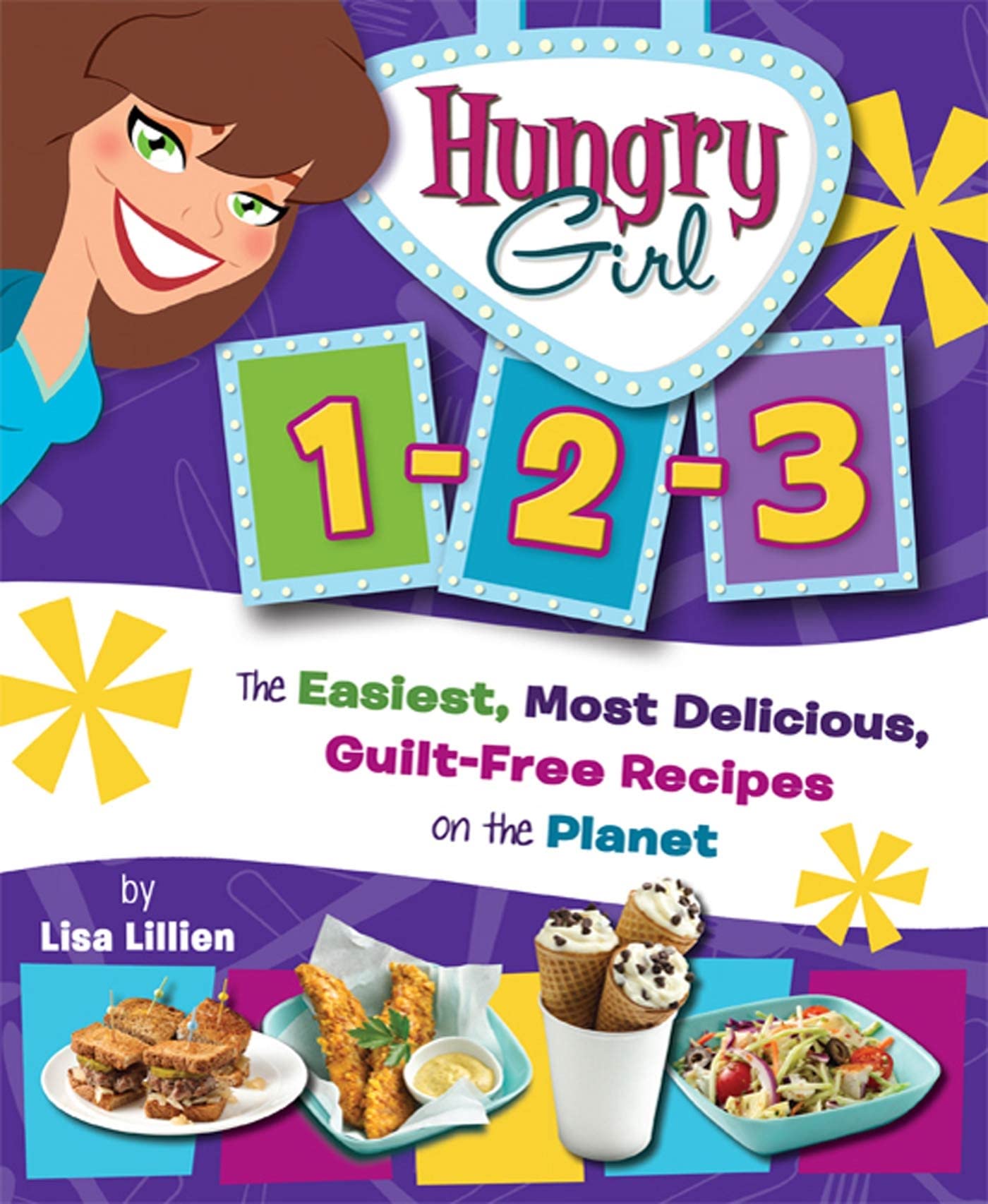 Hungry Girl 1-2-3: The Easiest, Most Delicious, Guilt-Free Recipes on the Planet The Happy Book Stack
