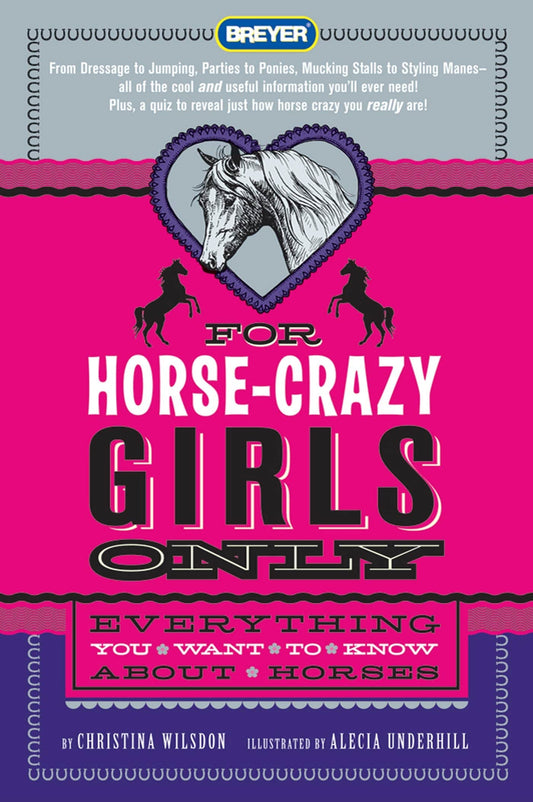 For Horse-Crazy Girls Only: Everything You Want to Know About Horses The Happy Book Stack